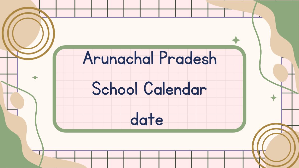 Arunachal Pradesh School Calendar date