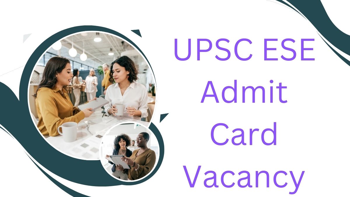 UPSC ESE Admit Card Vacancy